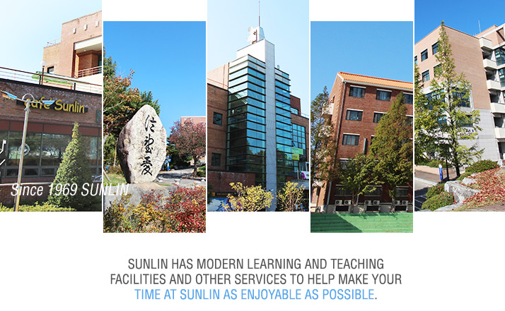 SUNLIN HAS MODERN LEARNING AND TEACHING FACILITIES AND OTHER SERVICES TO HELP MAKE YOUR TIME AT SUNLIN AS ENJOYABLE AS POSSIBLE.